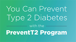 You can prevent type 2 diabetes with the PreventT2 program